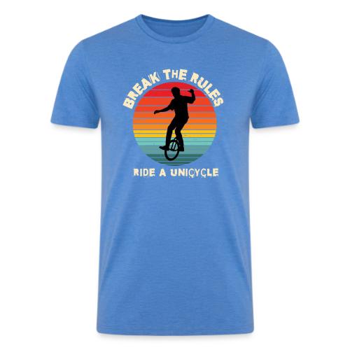 Break The Rules Ride A Unicycling - Men’s Tri-Blend Organic T-Shirt