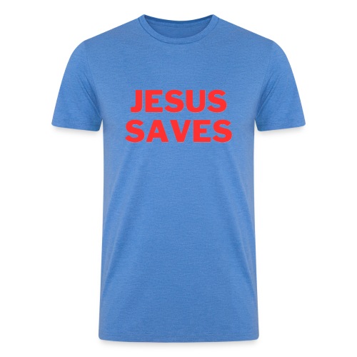 Jesus Saves - Men’s Tri-Blend Organic T-Shirt