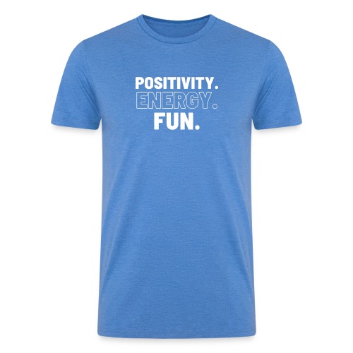 Positivity Energy and Fun - Men’s Tri-Blend Organic T-Shirt