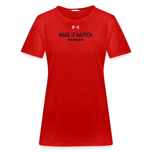 Make It Happen - Under Armour Women’s Locker T-Shirt