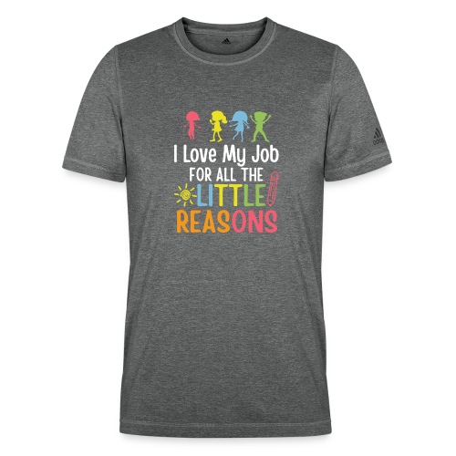 I Love My Job For All The Little Reasons - Adidas Men's Recycled Performance T-Shirt