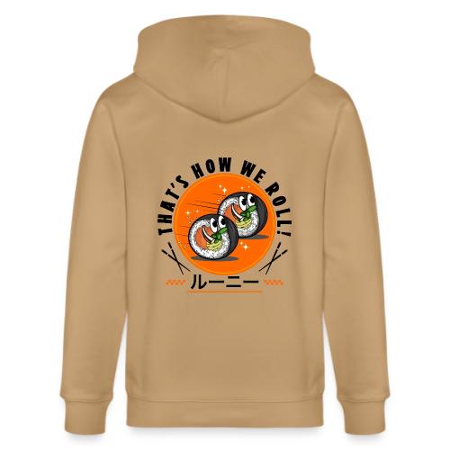 Thats how we roll - Stanley/Stella Cultivator Organic Zip Hoodie