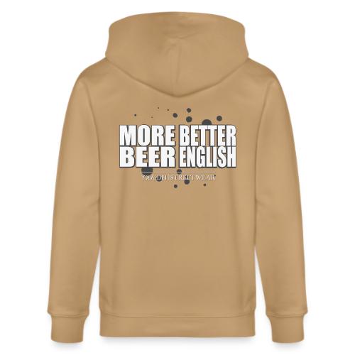 more beer better english - Stanley/Stella Cultivator Organic Zip Hoodie