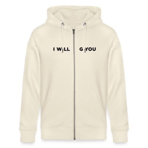 I Will Hug You - Stanley/Stella Cultivator Organic Zip Hoodie