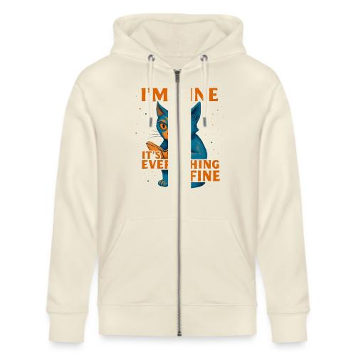 Funny Cat I’m Fine It’s Everything Fine– Retro tee - Stanley/Stella Cultivator Organic Zip Hoodie