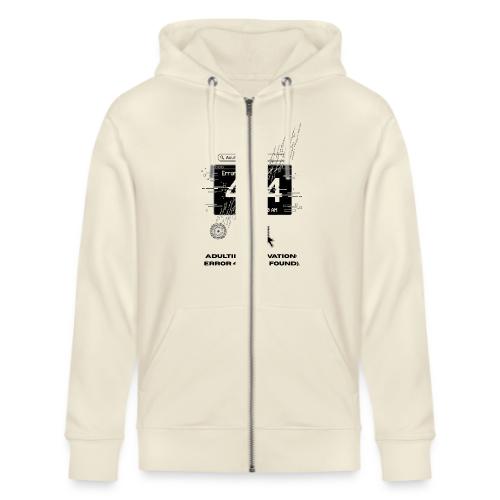 Adulting Motivation: Error 404 T-Shirt - Stanley/Stella Cultivator Organic Zip Hoodie