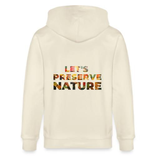 Let's Preserve Nature - Stanley/Stella Cultivator Organic Zip Hoodie