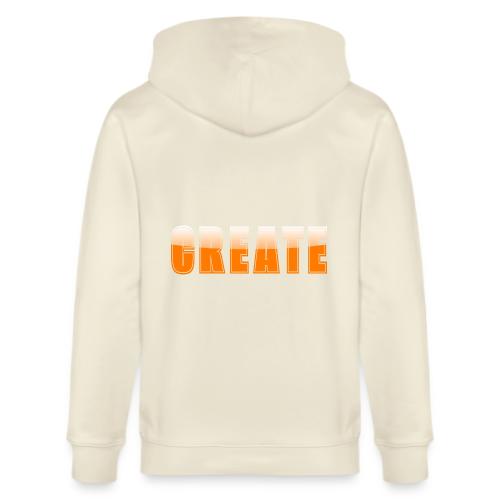 CREATE Vibrant Orange Bold Word Graphic - Stanley/Stella Cultivator Organic Zip Hoodie