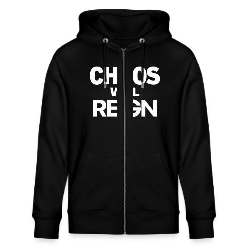 CHAOS Will REIGN - Stanley/Stella Cultivator Organic Zip Hoodie