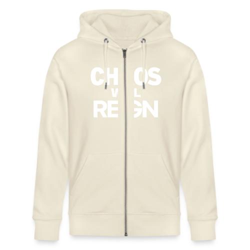 CHAOS Will REIGN - Stanley/Stella Cultivator Organic Zip Hoodie
