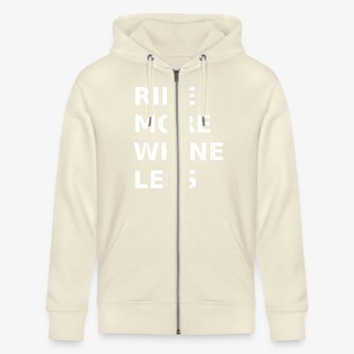 Ride More Whine Less - Stanley/Stella Cultivator Organic Zip Hoodie