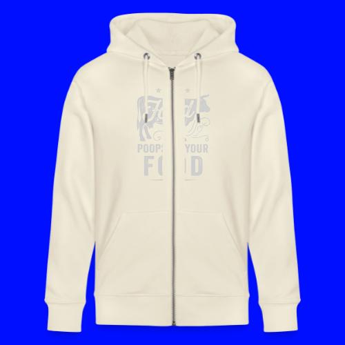 My Food Poops on Your Food - Stanley/Stella Cultivator Organic Zip Hoodie