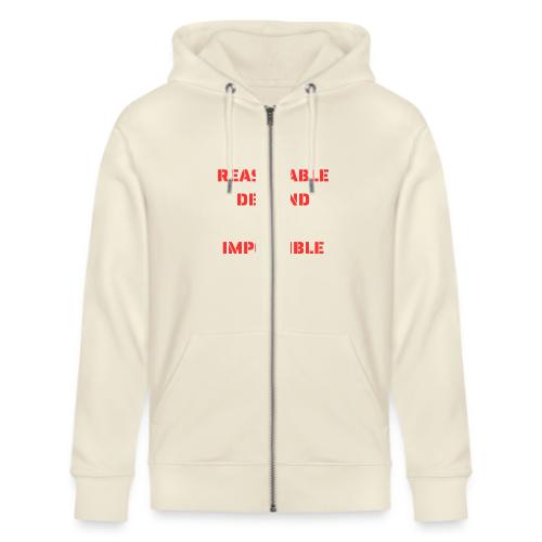 BE REASONABLE DEMAND THE IMPOSSIBLE (in red font) - Stanley/Stella Cultivator Organic Zip Hoodie