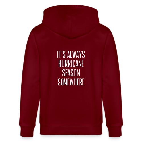 Its Always Hurricane Season Somewhere - Stanley/Stella Cultivator Organic Zip Hoodie