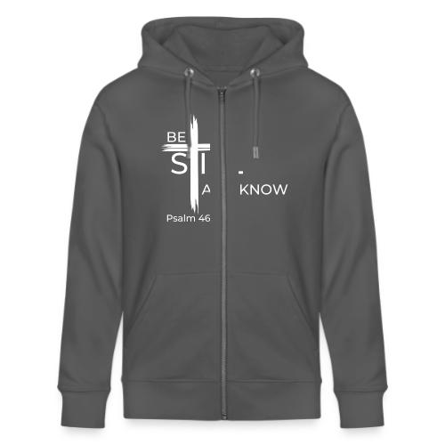 Be still and know that I AM GOD - Psalm 46:10 - Stanley/Stella Cultivator Organic Zip Hoodie