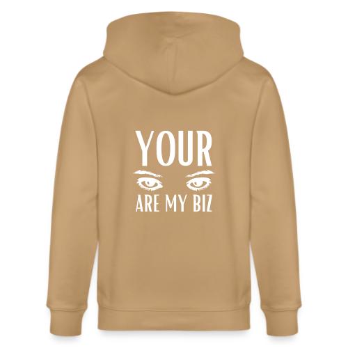 Your Eyes are my Biz - Stanley/Stella Cultivator Organic Zip Hoodie
