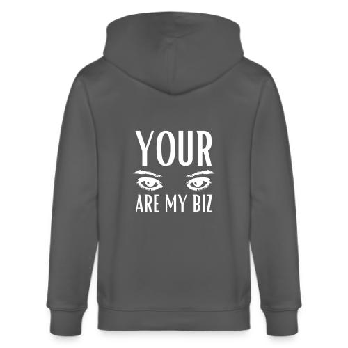 Your Eyes are my Biz - Stanley/Stella Cultivator Organic Zip Hoodie