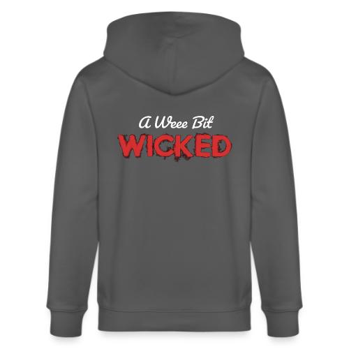 A Wee Bit Wicked - Stanley/Stella Cultivator Organic Zip Hoodie