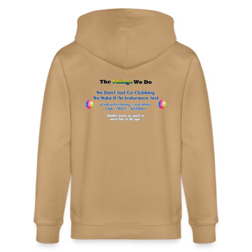 The Things We Do - Clubbing - Stanley/Stella Cultivator Organic Zip Hoodie