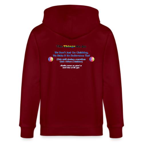 The Things We Do - Clubbing - Stanley/Stella Cultivator Organic Zip Hoodie