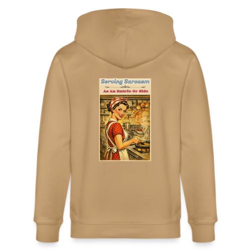 Serving Sarcasm - Stanley/Stella Cultivator Organic Zip Hoodie