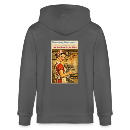Serving Sarcasm - Stanley/Stella Cultivator Organic Zip Hoodie