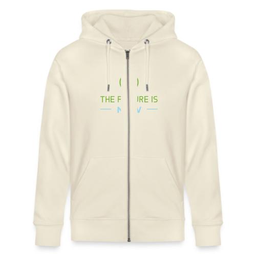 The Future is NOW - Stanley/Stella Cultivator Organic Zip Hoodie