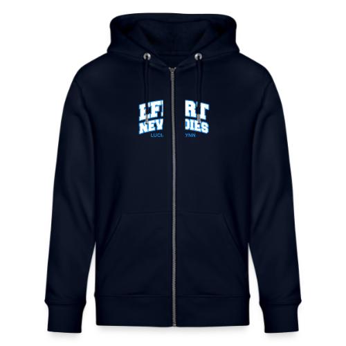 Effort Never Dies - Stanley/Stella Cultivator Organic Zip Hoodie