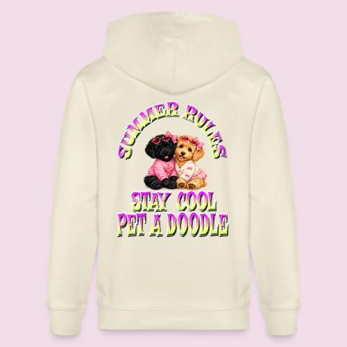 Summer Rules Stay Cool Pet A Doodle Cute Doodle - Stanley/Stella Cultivator Organic Zip Hoodie