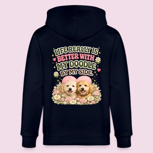 Life Really Is Better With My Doodle By My Side - Stanley/Stella Cultivator Organic Zip Hoodie