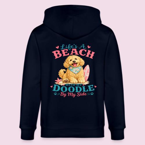 Life's A Beach With My Doodle By My Side - Stanley/Stella Cultivator Organic Zip Hoodie