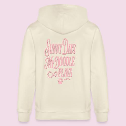 Sunny Days My Doodle Plays - Stanley/Stella Cultivator Organic Zip Hoodie