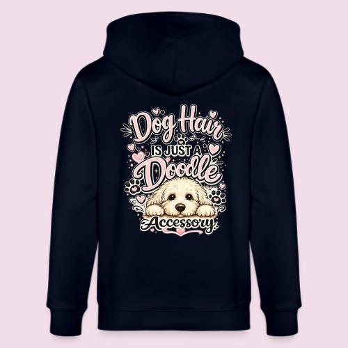 Dog Hair Is Just a Doodle Accessory - Stanley/Stella Cultivator Organic Zip Hoodie