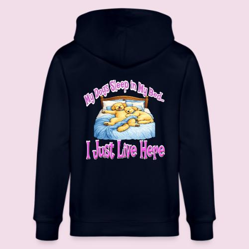 My Dogs Sleep in My Bed I Just Live Here - Stanley/Stella Cultivator Organic Zip Hoodie