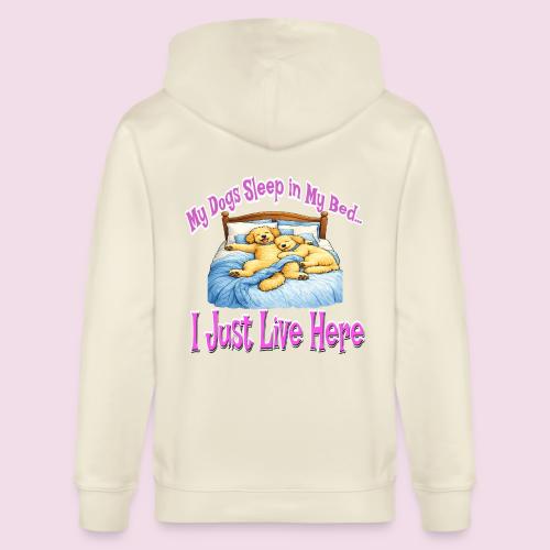 My Dogs Sleep in My Bed I Just Live Here - Stanley/Stella Cultivator Organic Zip Hoodie