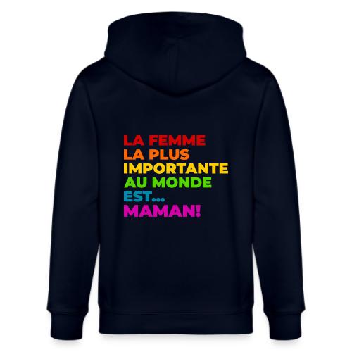 Maman : la femme la plus importante du monde - Stanley/Stella Cultivator Organic Zip Hoodie