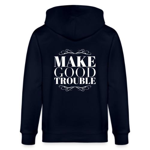 Make Good Trouble - Stanley/Stella Cultivator Organic Zip Hoodie