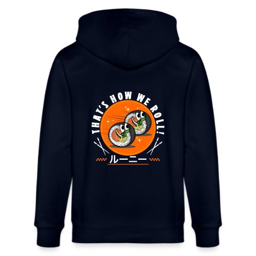 Thats how we roll! - Stanley/Stella Cultivator Organic Zip Hoodie
