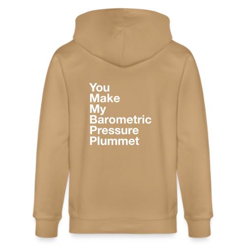 You Make My Barometric Pressure Plummet - Stanley/Stella Cultivator Organic Zip Hoodie
