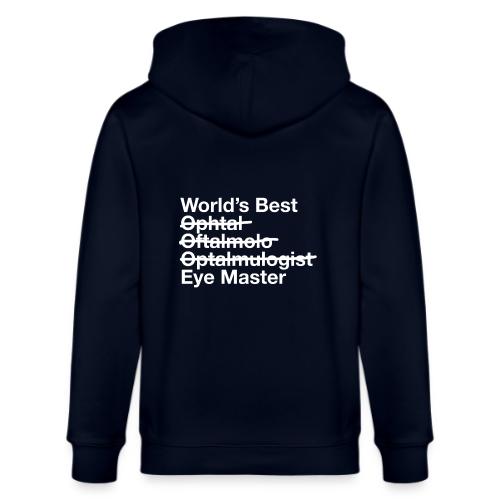 Worlds Best Eye Master Ophthalmologist - Stanley/Stella Cultivator Organic Zip Hoodie