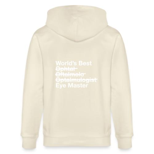 Worlds Best Eye Master Ophthalmologist - Stanley/Stella Cultivator Organic Zip Hoodie