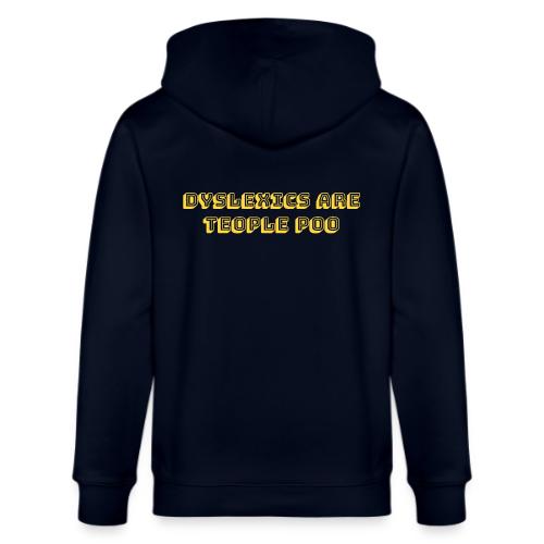 Dyslexics Are Teople Poo - Stanley/Stella Cultivator Organic Zip Hoodie