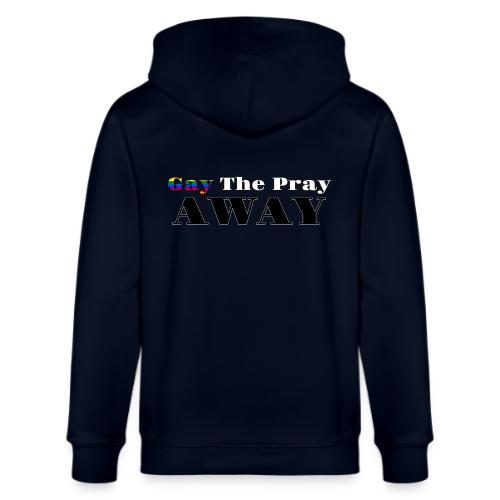 Gay The Pray Away - Stanley/Stella Cultivator Organic Zip Hoodie