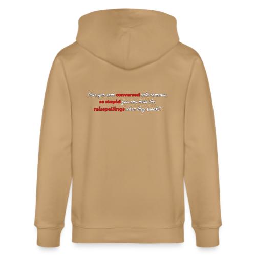 Speaking With Stupid - Stanley/Stella Cultivator Organic Zip Hoodie