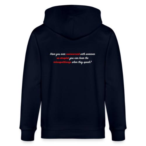 Speaking With Stupid - Stanley/Stella Cultivator Organic Zip Hoodie