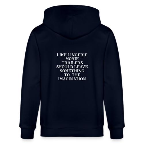 Trailers Should Leave Something to the Imagination - Stanley/Stella Cultivator Organic Zip Hoodie