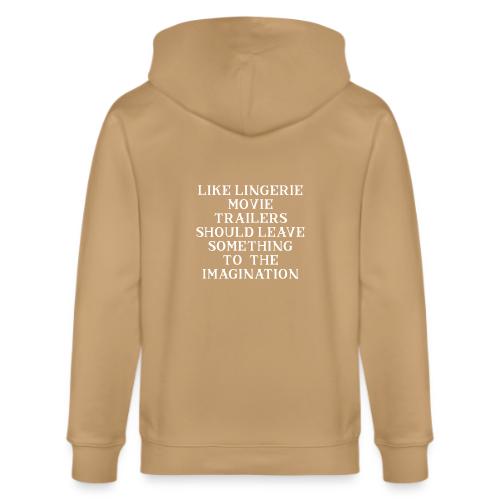 Trailers Should Leave Something to the Imagination - Stanley/Stella Cultivator Organic Zip Hoodie