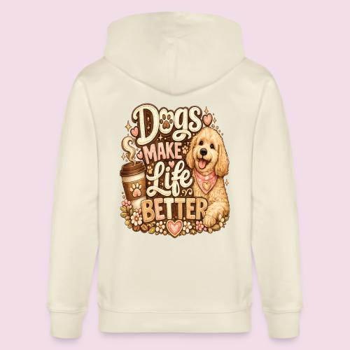 Dogs Make Life Better | Faux Embroidery Style - Stanley/Stella Cultivator Organic Zip Hoodie