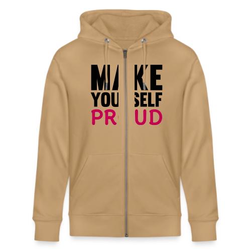 Make Yourself Proud - Stanley/Stella Cultivator Organic Zip Hoodie