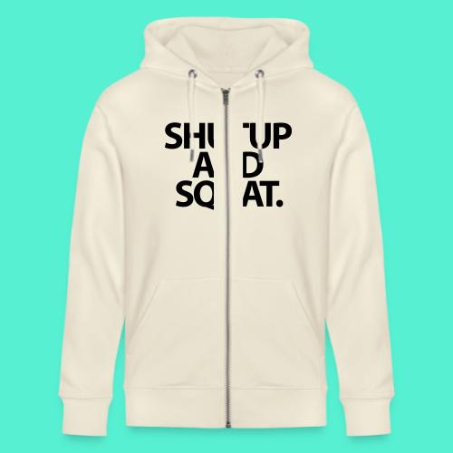 Shutup type Gym Motivation - Stanley/Stella Cultivator Organic Zip Hoodie